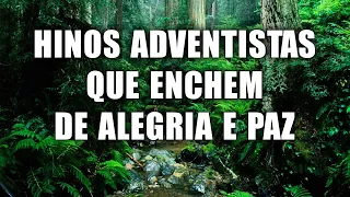 Hinos adventistas que enchem de alegria e paz - Hinos para expulsar todo mal da sua vida