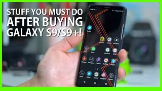 Galaxy S9/S9 Plus - Stuff YOU MUST DO After Buying!