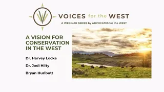 1-26-2022 Voices for the West - A Vision for Conservation in the West