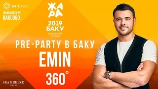 ЖАРА. PRE-PARTY В БАКУ 2019 /// В 360 ГРАДУСОВ