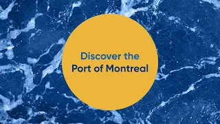 Discover the Port of Montreal