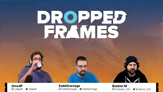 Dropped Frames - Week 146 - (Part 2)