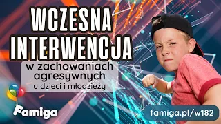 Wczesna interwencja w zachowaniach agresywnych u dzieci i młodzieży