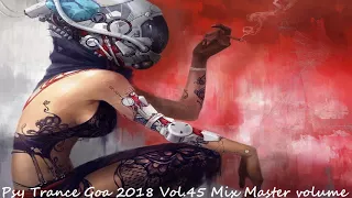 Psy Trance Goa 2018 Vol 45 Mix Master volume