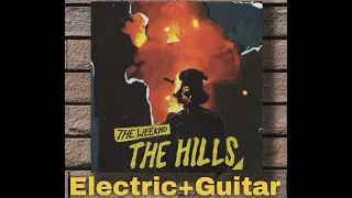 The Weeknd-Hills+Electric Guitar remix