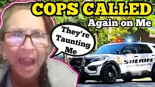 SHE CALLED THE COPS ON ME ... AGAIN