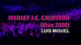 Luis Miguel - Medley J.C. Calderón [Vivo 2000] (Karaoke)