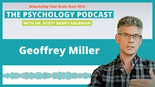 Geoffrey Miller on Signaling, Mating, and Morality || The Psychology Podcast