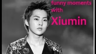 Exo- Really stupid and funny moments with Xiumin