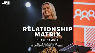 Charl Gambill - Relationship Matrix