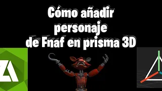 Cómo añadir personaje de Fnaf en prisma 3D