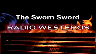 Radio Westeros E43 - The Sworn Sword