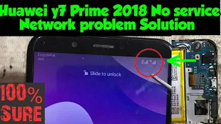 how to fix Huawei y7 prime 2018 no service solution
