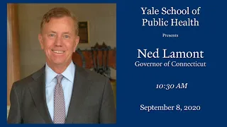 CT Governor Ned Lamont Welcomes YSPH Students with a Reopening Connecticut Panel Discussion