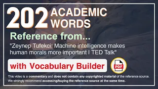 202 Academic Words Ref from "Machine intelligence makes human morals more important | TED Talk"