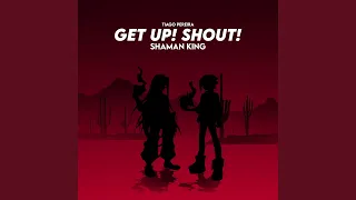 Get Up! Shout! (From "Shaman King")