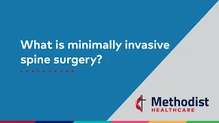 What is minimally invasive spine surgery?