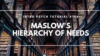 Maslow's Hierarchy of Needs (Intro Psych Tutorial #166)