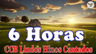 6 Horas de Belos Hinos CCB Hinário 5 Cantados - Louvores De Adoração - Melhor coleção de hinos