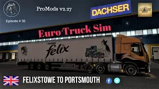 Episode #35 | Felixstowe to Portsmouth | ProMods 2.27 | Euro Truck Simulator 2