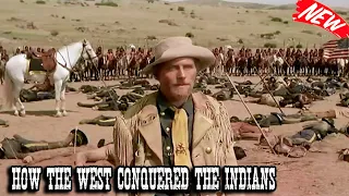 How the West Conquered the Indians - Best Western Cowboy Full Episode Movie HD