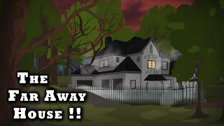 The Far Away House !! Animated Stories