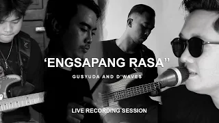 ENGSAPANG RASA - (LIVE SESSION) | Gusyuda and D'Waves Official #Lagubali2021 #gusyuda #gusyudadwaves