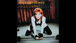 a quoi je sers (club remix) - MYLENE FARMER