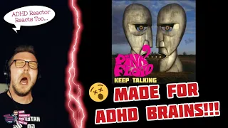 THIS IS MADE FOR NEURODIVERGENCE *like me!* ( ADHD Reaction) | PINK FLOYD - KEEP TALKING