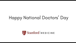 Thank you to the physicians of Stanford Medicine | National Doctors' Day - 30 March 2021