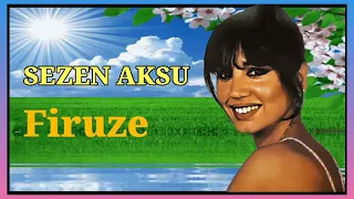 SEZEN AKSU - FİRUZE