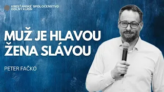 Muž je hlavou, žena slávou - Peter Fačko