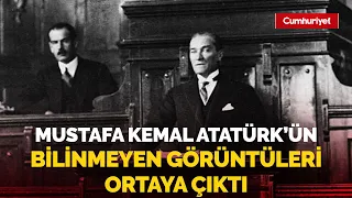 Atatürk’ün hiç bilinmeyen görüntüleri ortaya çıktı