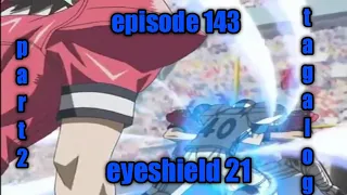 eyeshield 21 episode 143 tagalog/part 2