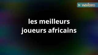 TOP 10 Meilleurs joueurs africains de tous les temps !! Classement