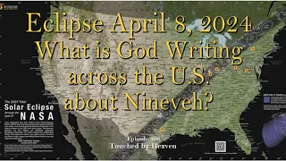 Eclipse April 8, 2024 - What is God Writing across the U.S. about Nineveh? - TBH 306