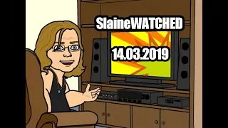 SlaineWATCHED 14.03.2019