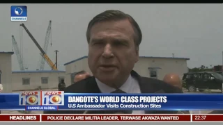 U S Ambassador Visits Dangote's World Class Project Sites