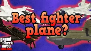 GTA Online guides - Which is the best fighter plane!