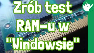 Zrób test RAM-u na swoim Windowsie!
