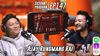 Episode 147: Ajay Rungmang Rai |Vlogs, Content Creation, Audience, Sponsors| Sushant Pradhan Podcast