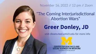 "The Coming Interjurisdictional Abortion Wars"—Greer Donley, JD