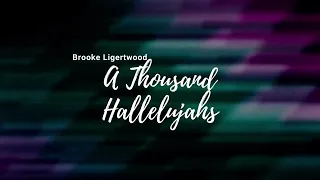 A Thousand Hallelujahs -  Brooke Ligertwood      lyrics