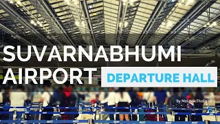 | Ep. 19 | Walk through Suvarnabhumi Airport (Departure Hall), August 2019