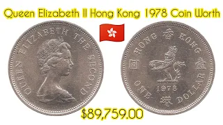 Queen Elizabeth II Hong Kong One Dollar 1978 Coin Worth | Ultra Rare Hong Long Coin Value | Worth It