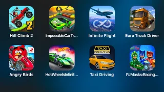 Hill Climb 2,Impossible Car Track 3d,Infinite Flighty,Euro Truck Driver,Angry Birds Go,Hot Wheels