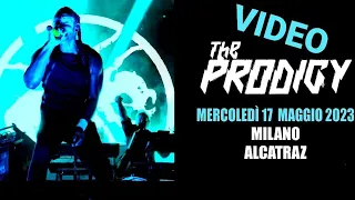 The Prodigy - Alcatraz, Milano, Italy, 17 may 2023 -  FULL VIDEO LIVE CONCERT