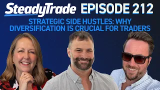 Ep 212: Strategic Side Hustles: Why Diversification Is Crucial for Traders