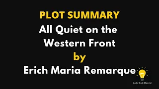 PLOT SUMMARY - All Quiet on the Western Front by Erich Maria Remarque