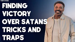 Praise the Lord | Finding Victory Over Satans Tricks and Traps _ Tony Evans 2023